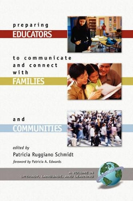 Preparing Educators to Communicate and Connect with Families and Communities by Patricia Ruggiano Schmidt 9781593113247