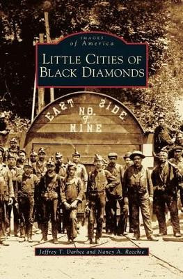Little Cities of Black Diamonds by Jeffrey T Darbee 9781531639099