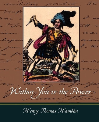 Within You Is the Power by Thomas Hamblin Henry Thomas Hamblin 9781604243543