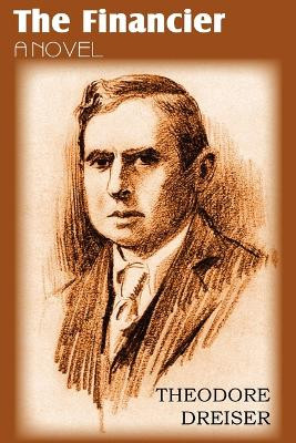 The Financier, a Novel by Deceased Theodore Dreiser 9781612035215