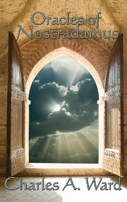 Oracles of Nostradamus by Charles a Ward 9781515437703