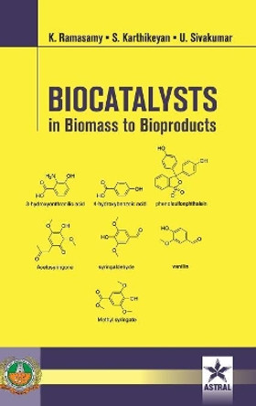 Biocatalysts in Biomass to Bioproducts by K Etl Al Ramasamy 9789386071699