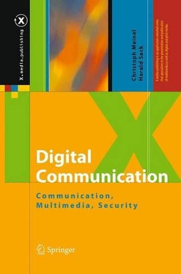 Digital Communication: Communication, Multimedia, Security by Christoph Meinel 9783662515006