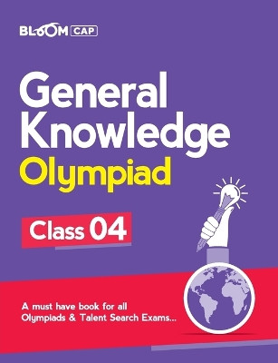 Bloom Cap General Knowledge Olympiad Class 4 by Deepak Sharma 9789325519435