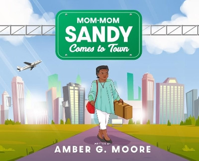 Mom-Mom Sandy Comes to Town by Amber G Moore 9781088002483