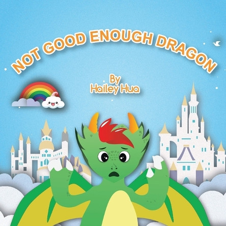 Not Good Enough Dragon by Hailey Hua 9781957585901