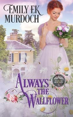 Always the Wallflower by Emily E K Murdoch 9781953455017