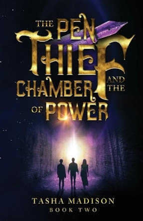 The Pen Thief and the Chamber of Power by Tasha Madison 9798885830096