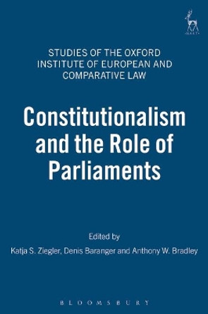 Constitutionalism and the Role of Parliaments by Katja S. Ziegler 9781841136431