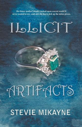 Illicit Artifacts by Stevie Mikayne 9781626394728