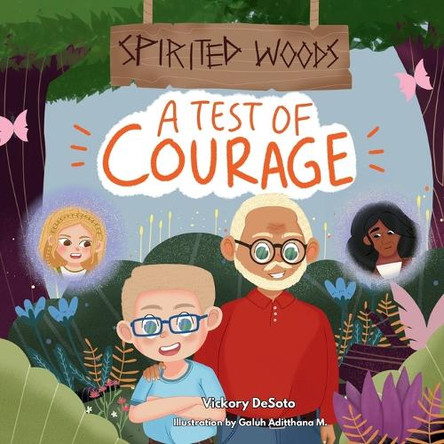Spirited Woods: A Test of Courge by Vickory Desoto 9798895892800