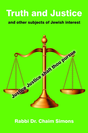 Truth and Justice and other subjects of Jewish interest by Rabbi Dr. Chaim Simons 9781836150329