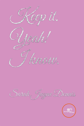 KEEP IT. YEAH! I KNOW.: 2024 by Sarah Jayne Dennis 9791256970391