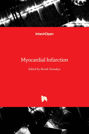 Myocardial Infarction by Burak Pamukcu 9781789848687