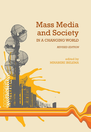 Mass Media and Society in a Changing World by Minabere Ibelema 9781935551072