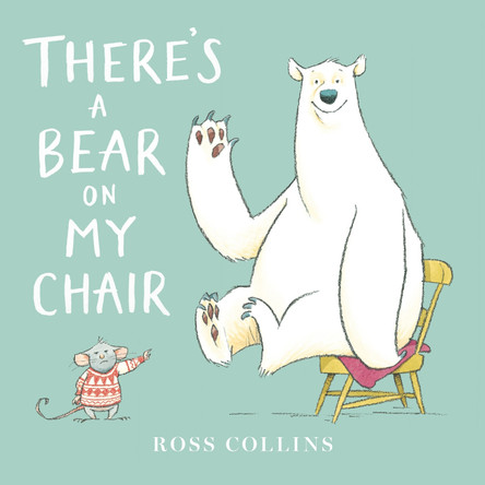 There's a Bear on My Chair by Ross Collins 9781536200140