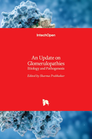 An Update on Glomerulopathies: Etiology and Pathogenesis by Sharma Prabhakar 9789533073880