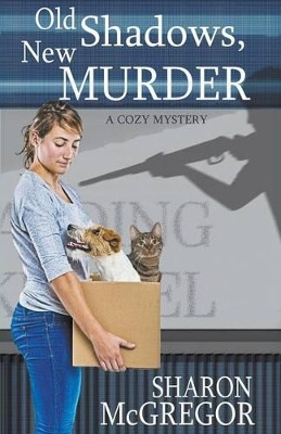 Old Shadows, New Murder by Sharon McGregor 9781940707549
