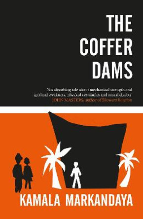 THE COFFER DAMS by KAMALA MARKANDAYA