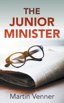 The Junior Minister by Martin Venner 9781789555721