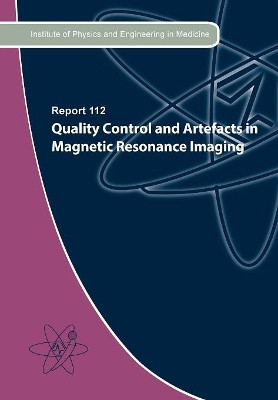 Quality Control and Artefacts in Magnetic Resonance Imaging by Donald McRobbie 9781903613610