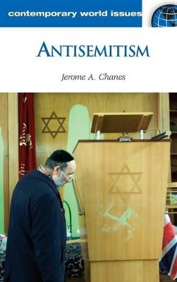 Antisemitism: A Reference Handbook by Jerome A. Chanes 9781576072097