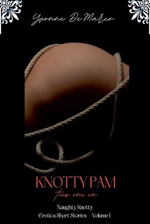 Knotty Pam Ties One On by Yvonne DeMarco 9798230767824