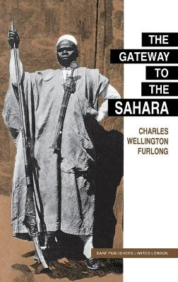 The Gateway to the Sahara: Observations and Experiences in Tripoli by Charles Wellington Furlong 9781850770633
