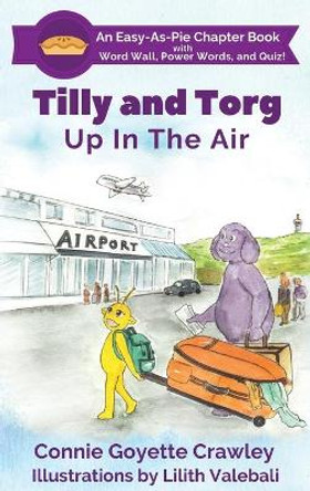 Tilly and Torg - Up In The Air by Connie Goyette Crawley 9781733853736