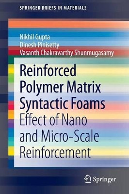 Reinforced Polymer Matrix Syntactic Foams: Effect of Nano and Micro-Scale Reinforcement by Nikhil Gupta 9783319012421