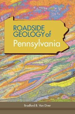Roadside Geology of Pennsylvania by Bradford B Van Diver 9781635610840