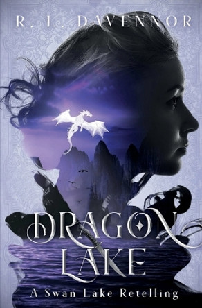 Dragon Lake: A Swan Lake Retelling by R L Davennor 9781735131528
