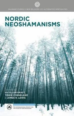 Nordic Neoshamanisms by Siv-Ellen Kraft 9781137461391