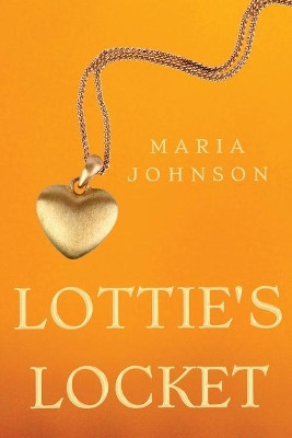Lottie's Locket by Maria Johnson 9781788307970