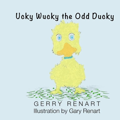 Ucky Wucky the Odd Ducky by Gerry Renhart 9781637771341