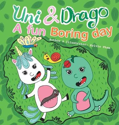 Uni & Drago - A fun Boring day - A fun book full of colors and imaginations for kids (Uni and Drago 2) by Sylvie Pham 9781087895536