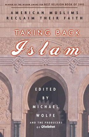 Taking Back Islam by Michael Wolfe 9781579549886