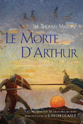 Le Morte D'Arthur by Sir Thomas Malory 9781624663598