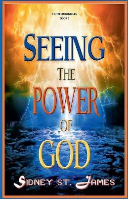 Seeing the Power of God by Sidney St James 9781393843825