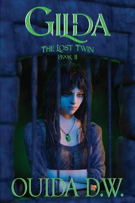 Gilda: The Lost Twin (Book II) by Ouida D W 9781954396661