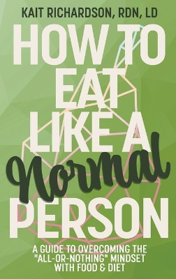 How to Eat Like a Normal Person by Kait Richardson 9798823205191