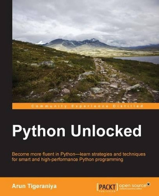 Python Unlocked by Arun Tigeraniya 9781785885990