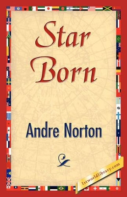 Star Born by Andre Norton 9781421846934