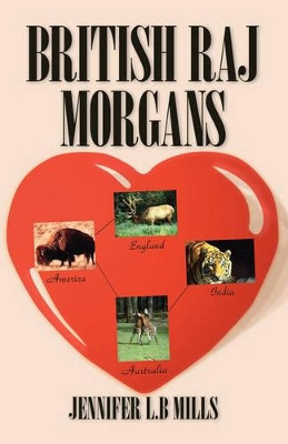 British Raj Morgans by Jennifer L.B. Mills 9781425119669