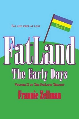 FatLand: The Early Days by Frannie Zellman 9781597190695