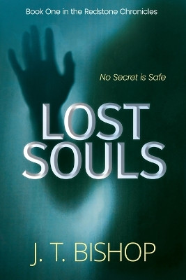 Lost Souls: A Redstone Chronicles Thriller by J T Bishop 9781955370103