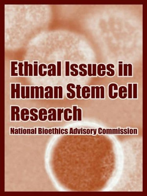 Ethical Issues in Human Stem Cell Research by National Bioethics Advisory Commission 9781410218957