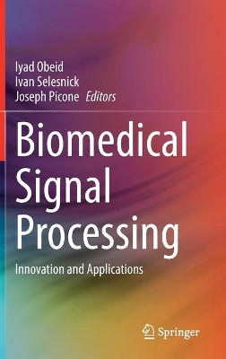 Biomedical Signal Processing: Innovation and Applications by Iyad Obeid 9783030674939