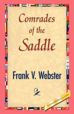 Comrades of the Saddle by Frank V Webster 9781421832296