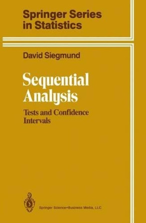 Sequential Analysis: Tests and Confidence Intervals by David O. Siegmund 9781441930750